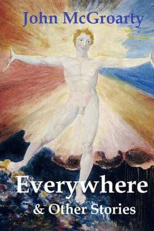 Everywhere & Other Stories de John McGroarty