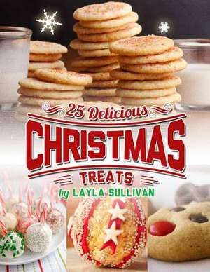 Delicious Christmas Treats de Layla Sullivan