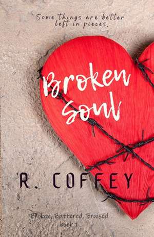 Broken Soul de R'Lee R. Coffey