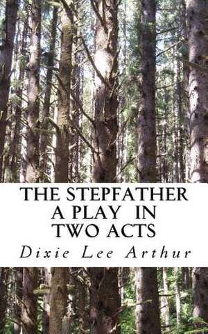 The Stepfather de Dixie Lee Arthur