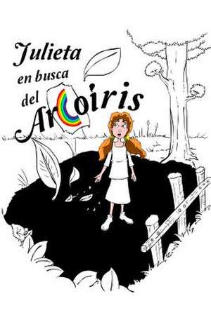 Julieta En Busca del Arcoiris de Juan Jose Diaz Tellez