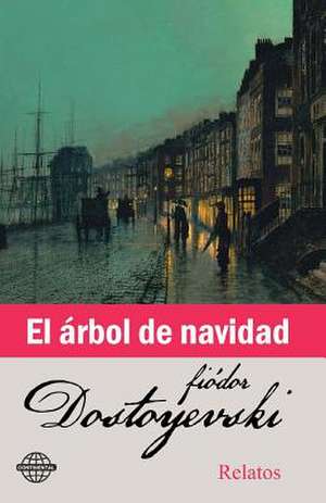 El Arbol de Navidad de Fyodor Dostoyevsky