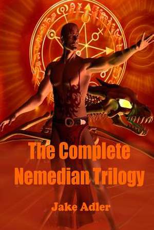 The Complete Nemedian Trilogy de Jake Adler