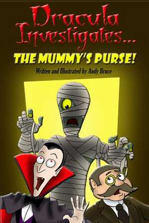 Dracula Investigates the Mummy's Purse de Andy Bruce