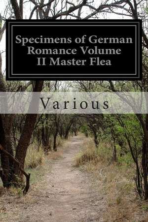 Specimens of German Romance Volume II Master Flea de Various