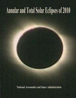 Annular and Total Solar Eclipses of 2010 de National Aeronautics and Administration