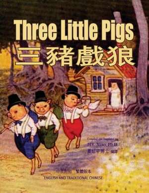 Three Little Pigs (Traditional Chinese) de H. y. Xiao Phd