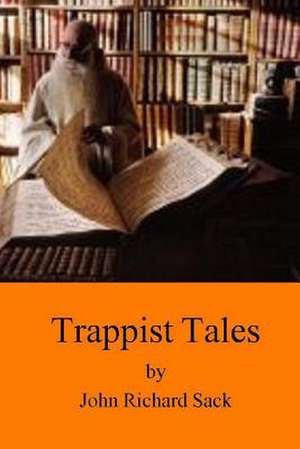 Trappist Tales de John Richard Sack