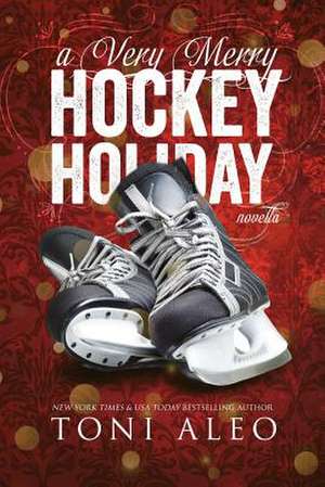 A Very Merry Hockey Holiday de Toni Aleo