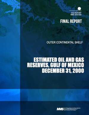 Outer Continental Shelf Estimated Oil and Gas Reserves, Gulf of Mexico, December 31, 2000 de U. S. Department of the Interior