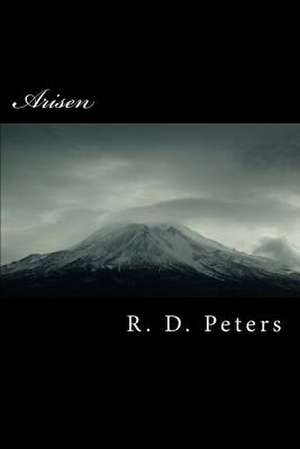 Arisen de R. D. Peters