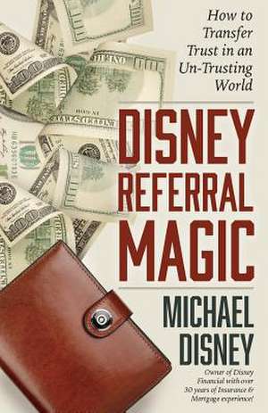 Disney Referral Magic de Michael Disney