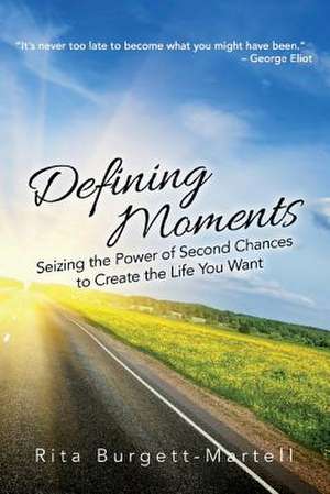 Defining Moments de Rita Burgett-Martell