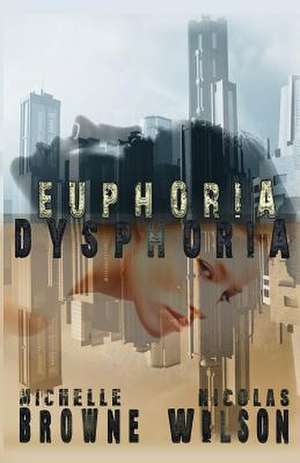 Euphoria/Dysphoria de Nicolas Wilson