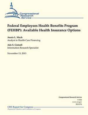 Federal Employees Health Benefits Program (Fehbp) de Annie L. Mach