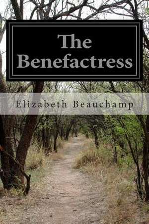 The Benefactress de Elizabeth Beauchamp