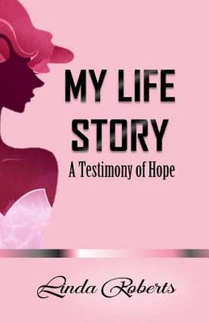 My Life Story de Linda Roberts