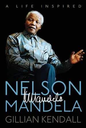 Nelson Mandela de Gillian Kendall