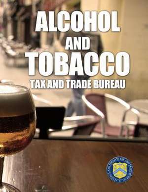 2007 Federal Compliance Training for the Brewery Industry de Alcohol and Tobacco Tax and Trade Bureau