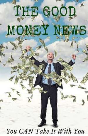 The Good Money News de Jon Eaton