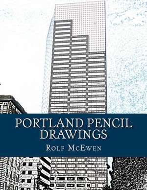 Portland Pencil Drawings de Rolf McEwen