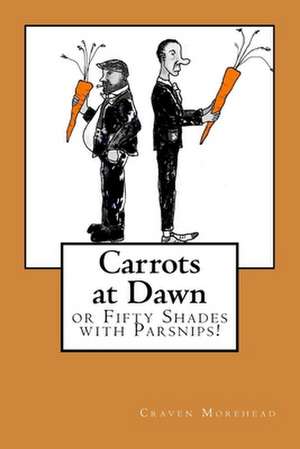 Carrots at Dawn de Craven Morehead