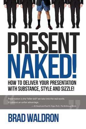 Present Naked! de Brad Waldron