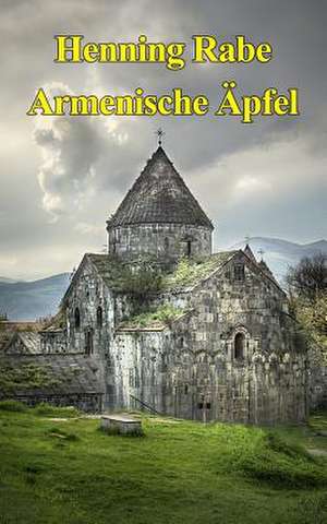 Armenische Aepfel de Henning Rabe