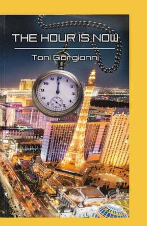 The Hour Is Now de Toni Giorgianni