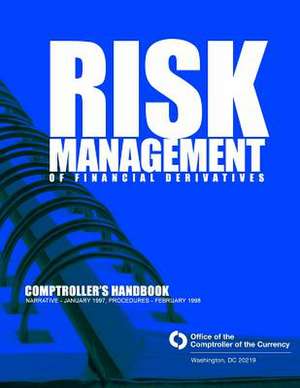 Risk Management of Financial Derivatives de Comptroller of the Currency Administrato