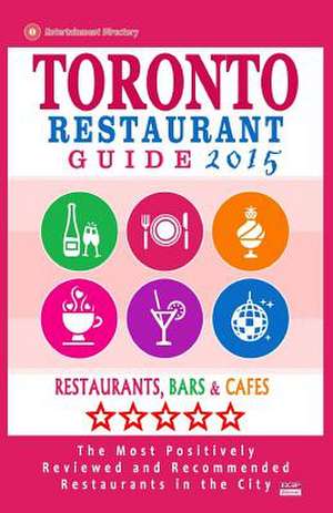 Toronto Restaurant Guide 2015 de Avram F. Davidson