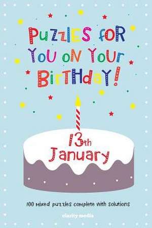 Puzzles for You on Your Birthday - 13th January de Clarity Media