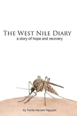 The West Nile Diary de Torrie I. Nguyen