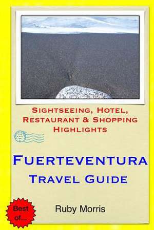 Fuerteventura Travel Guide de Ruby Morris