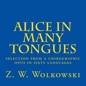 Alice in Many Tongues de Z. W. Wolkowski