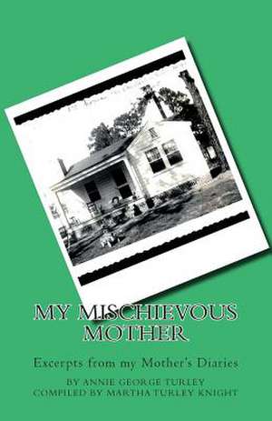 My Mischievous Mother de Annie Theresa George Turley