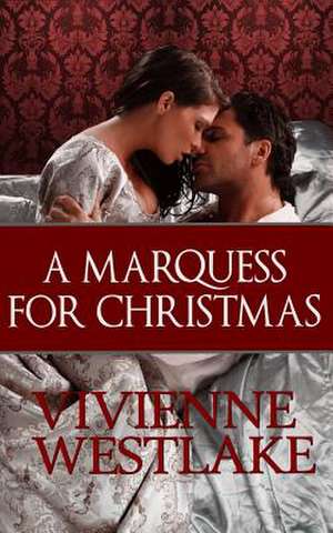 A Marquess for Christmas de Vivienne Westlake