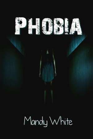 Phobia de Mandy White