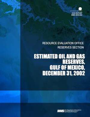 Estimated Oil and Gas Reserves Gulf of Mexico de U. S. Department of the Interior