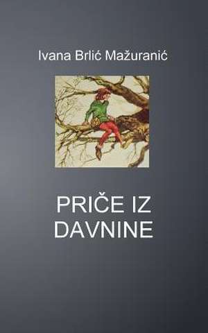 Price Iz Davnine de Ivana Brlic Mazuranic