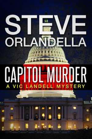 Capitol Murder de Steve Orlandella