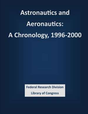 Astronautics and Aeronautics de Federal Research Division Library of Con