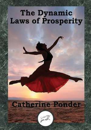 The Dynamic Laws of Prosperity de Catherine Ponder