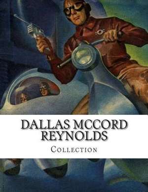 Dallas McCord Reynolds, Collection de Dallas McCord Reynolds