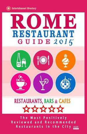 Rome Restaurant Guide 2015 de Herman W. Stewart