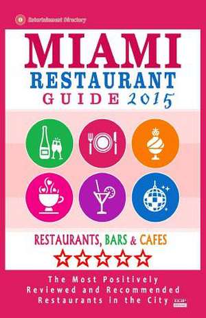 Miami Restaurant Guide 2015 de George R. Schulz