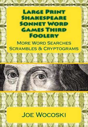 Large Print Edition Shakespeare Sonnet Word Games Third Foolery de Joe Wocoski