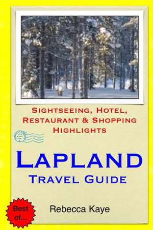 Lapland Travel Guide de Rebecca Kaye