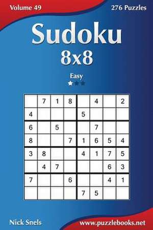 Sudoku 8x8 - Easy - Volume 49 - 276 Puzzles de Nick Snels