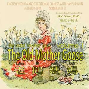 The Old Mother Goose, Volume 1 (Traditional Chinese) de H. y. Xiao Phd